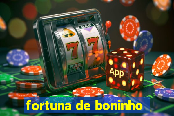 fortuna de boninho